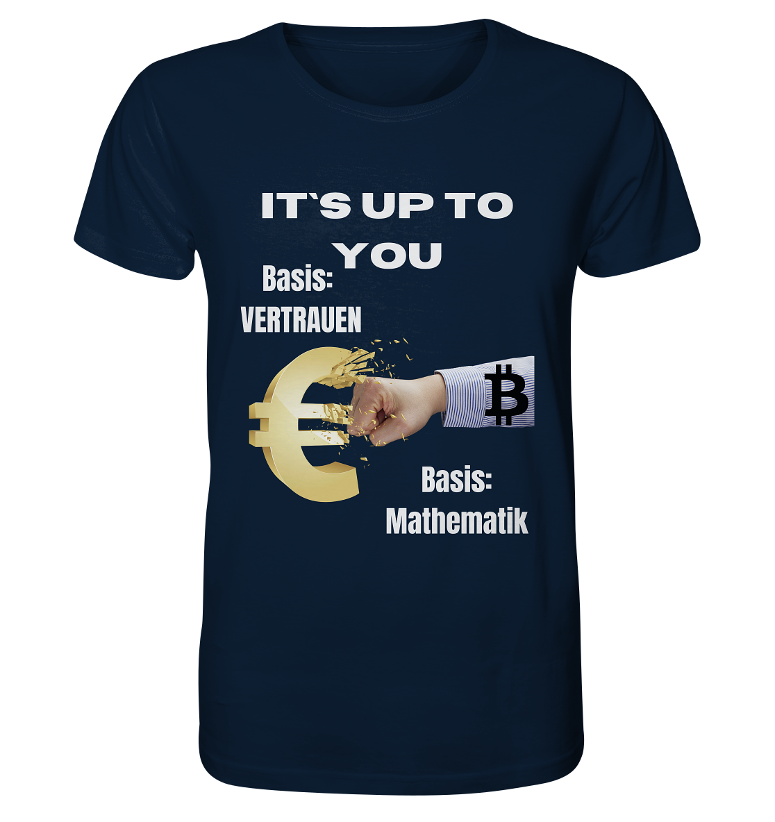 It`s up to you - Basis: Vertrauen / Mathematik - Organic Shirt