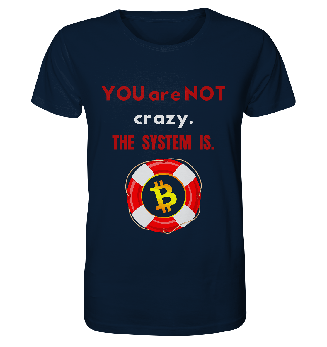 YOU are NOT crazy, THE SYSTEM IS. (BTC Rettungsring) - Organic Shirt