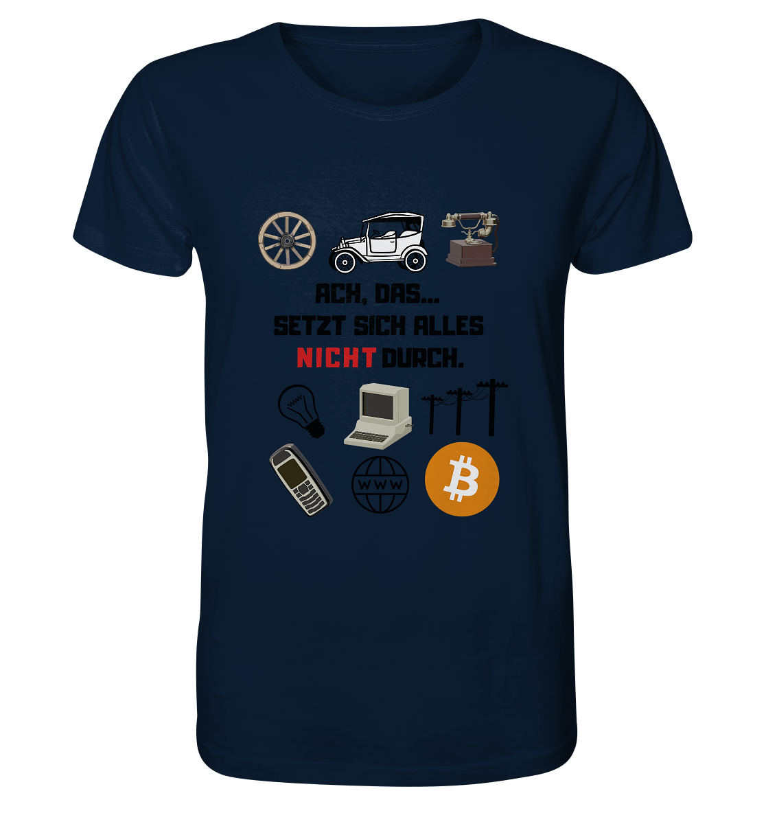 ACH, das.... SETZT SICH ALLES NICHT (rot) DURCH (Grafiken, BTC Symbol) - Organic Shirt