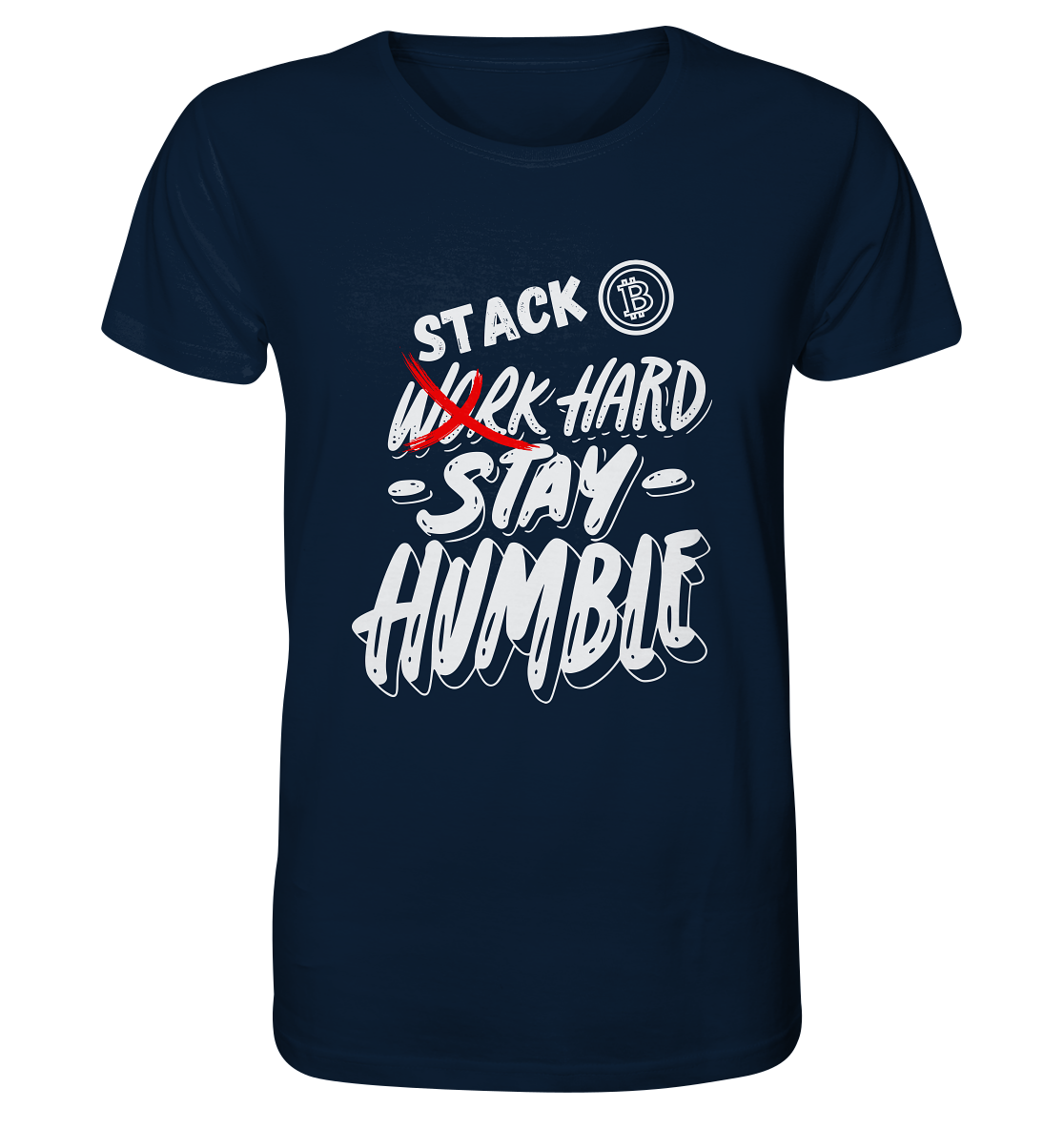 STACK HARD - STAY HUMBLE - Organic Shirt