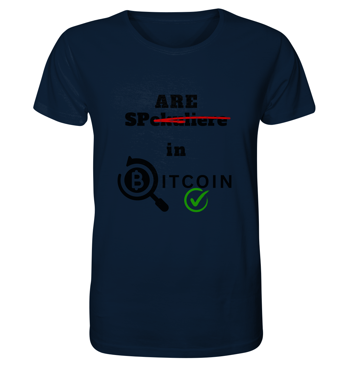 SPARE in BITCOIN (Version "nicht spekuliere", Lupe, grüner Haken)  - Organic Shirt