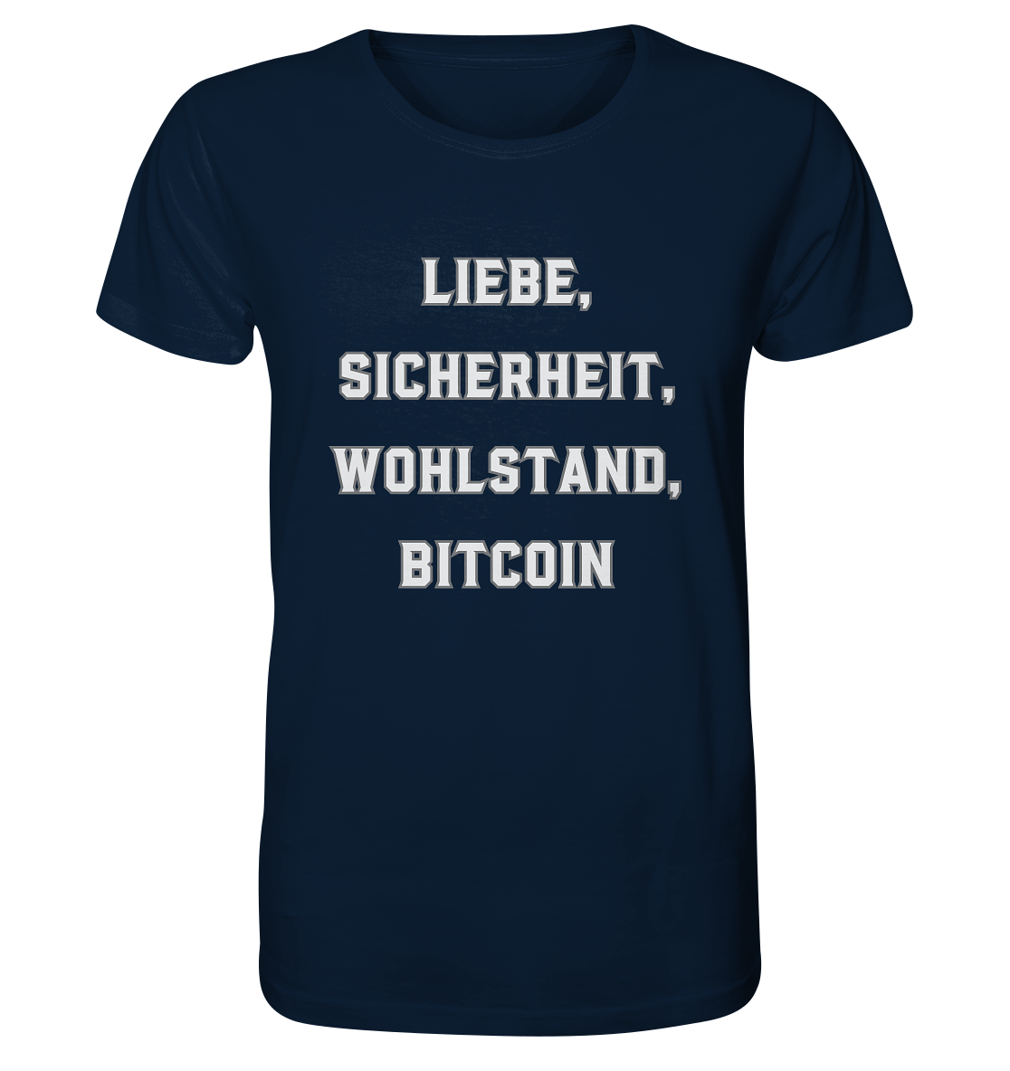 LIEBE, SICHERHEIT, WOHLSTAND, BITCOIN  - Organic Shirt