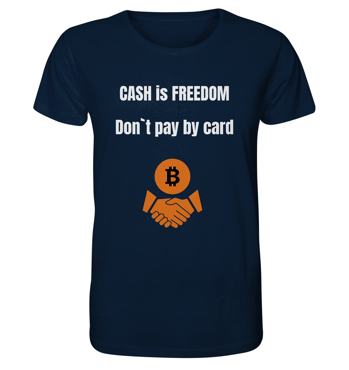 CASH is FREEDOM - Don`t pay by card - Organic Shirt