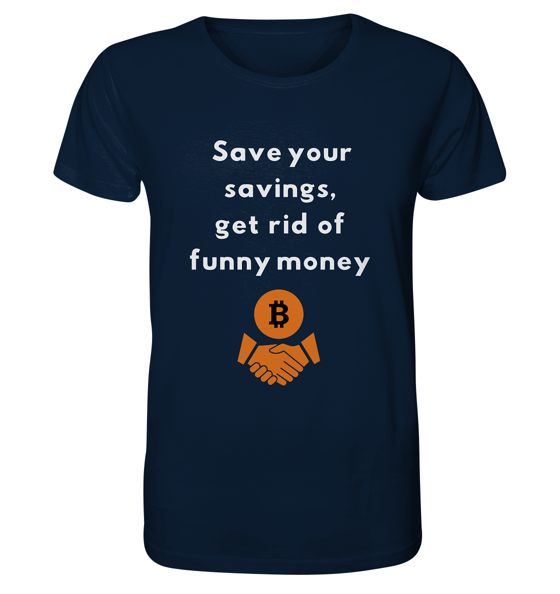 Save your savings, get rid of funny money - Organic Shirt