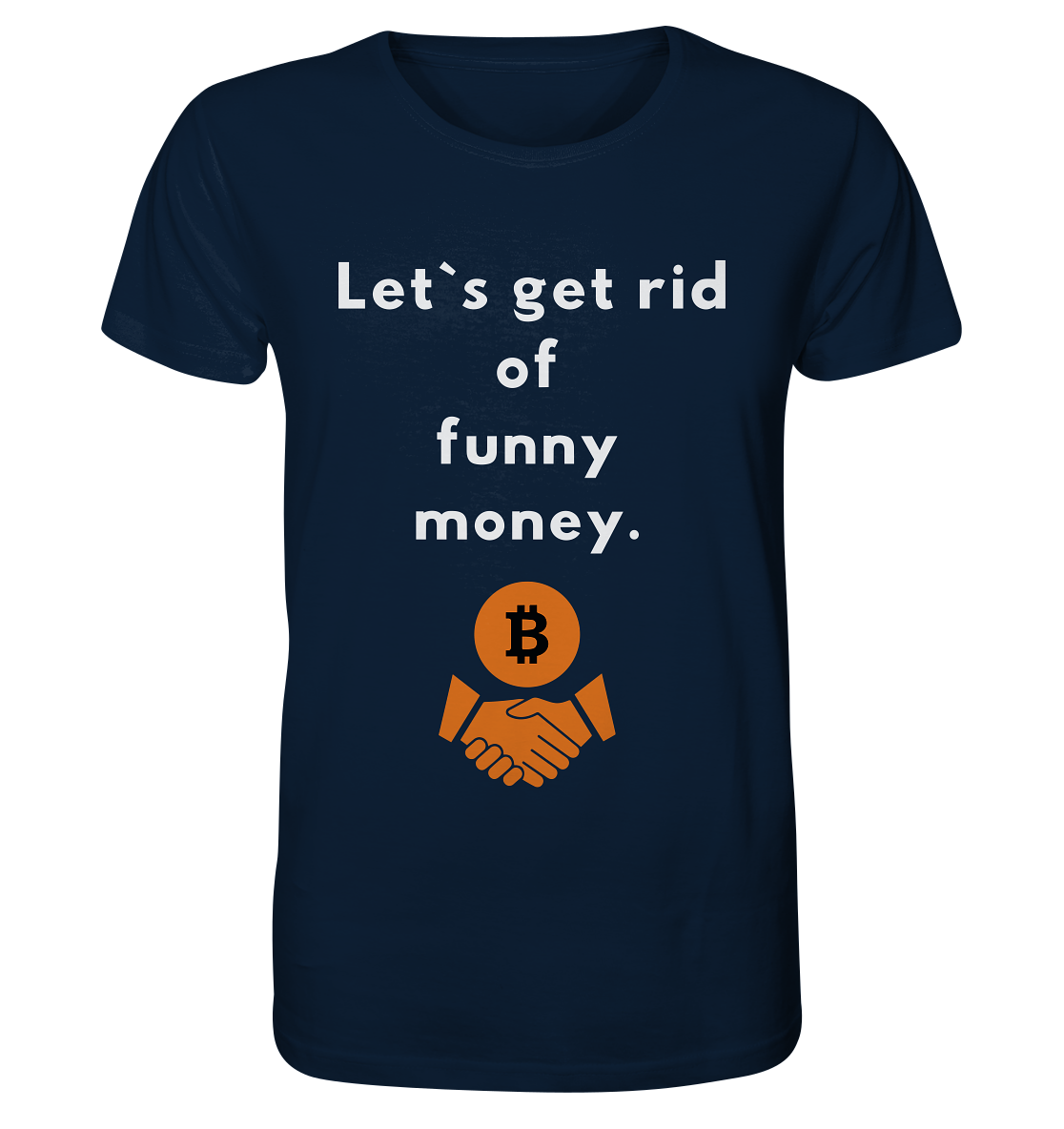 Let`s get rid of funny money - Organic Shirt