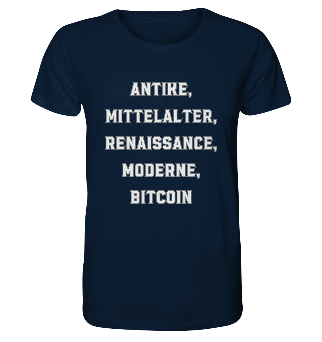 ANTIKE, MITTELALTER, RENAISSANCE, MODERNE, BITCOIN  - Organic Shirt