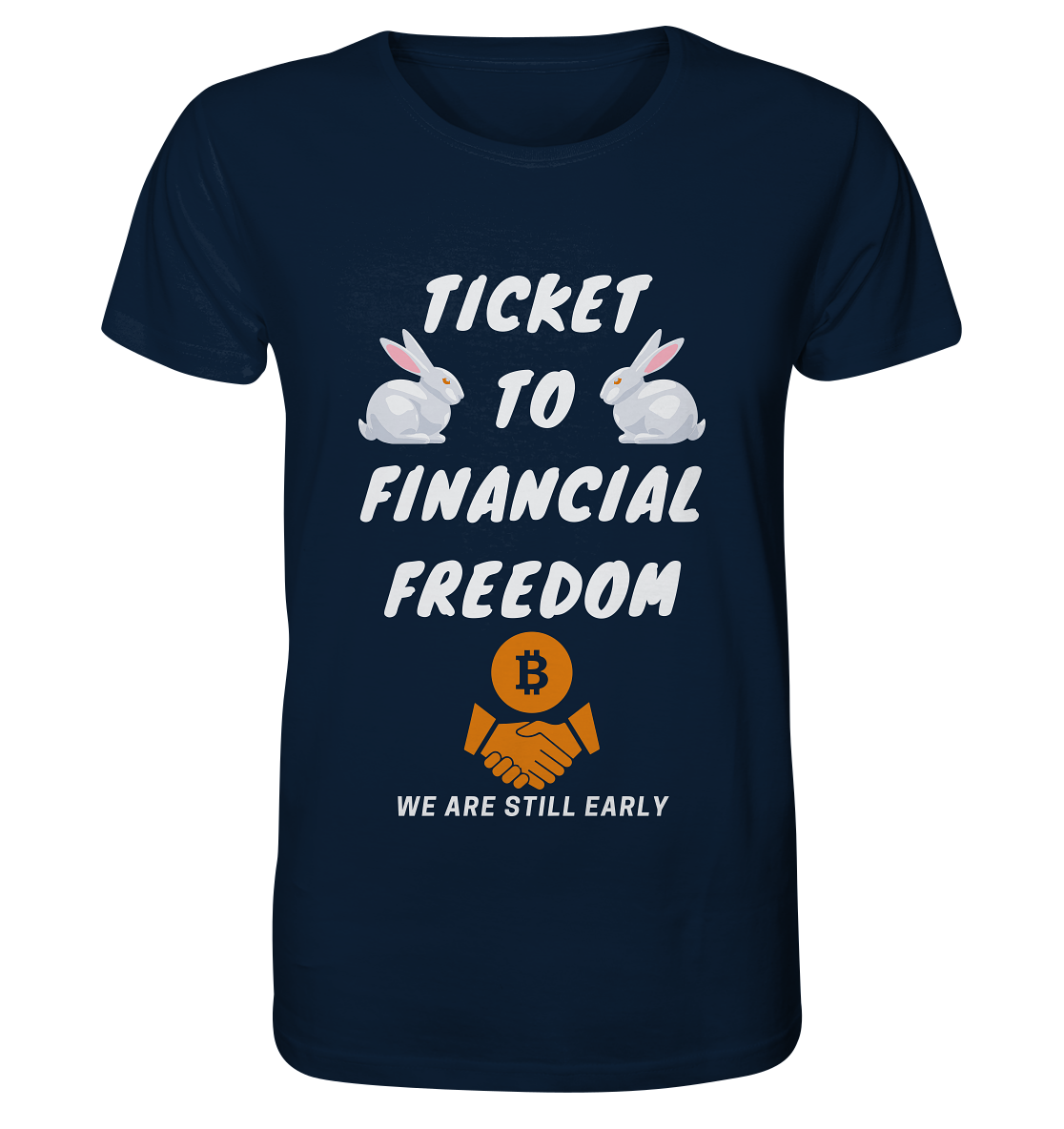 TICKET TO FINANCIAL FREEDOM (2 Bunny Version) We are still early - Organic Shirt