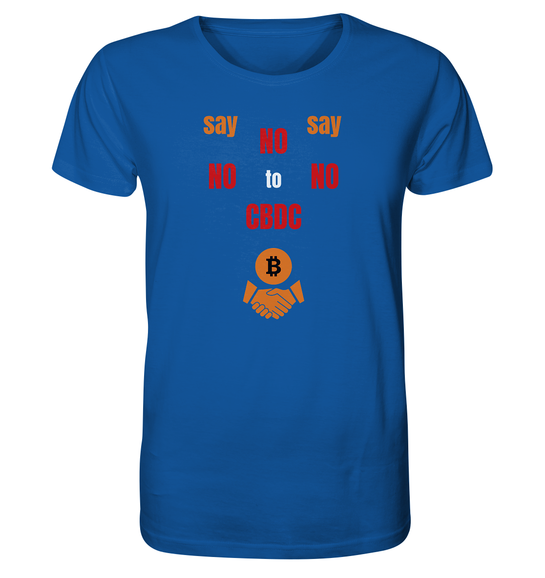 say NO NO NO to CBDC (+Bitcoin handshake)  - Organic Shirt