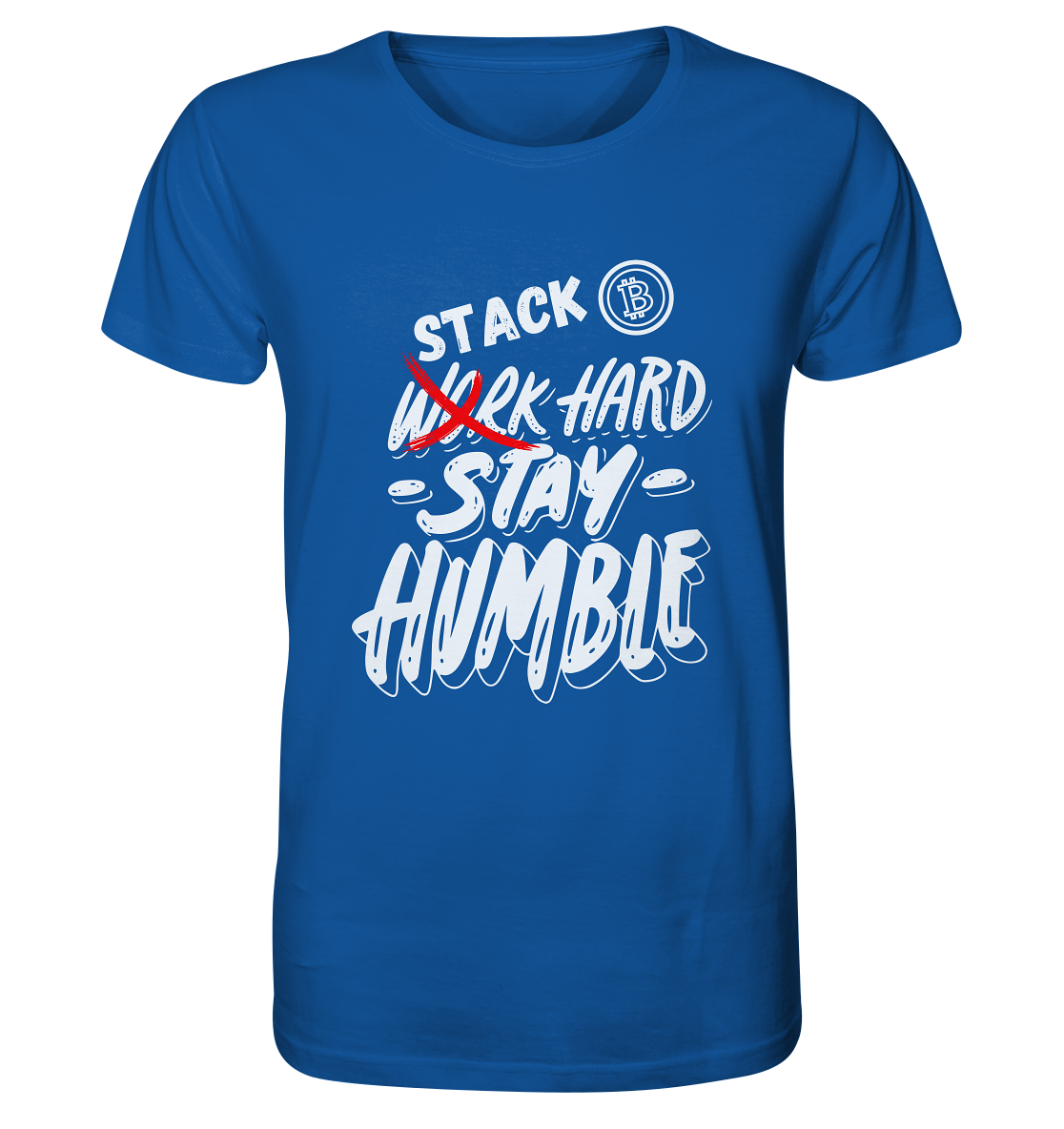 STACK HARD - STAY HUMBLE - Organic Shirt