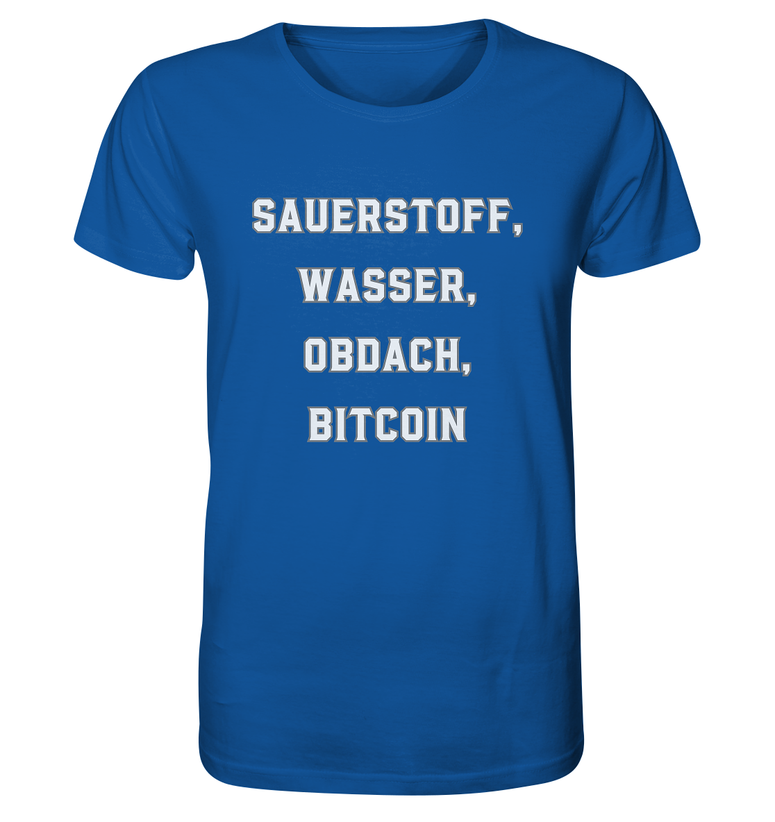 SAUERSTOFF, WASSER, OBDACH, BITCOIN - Organic Shirt