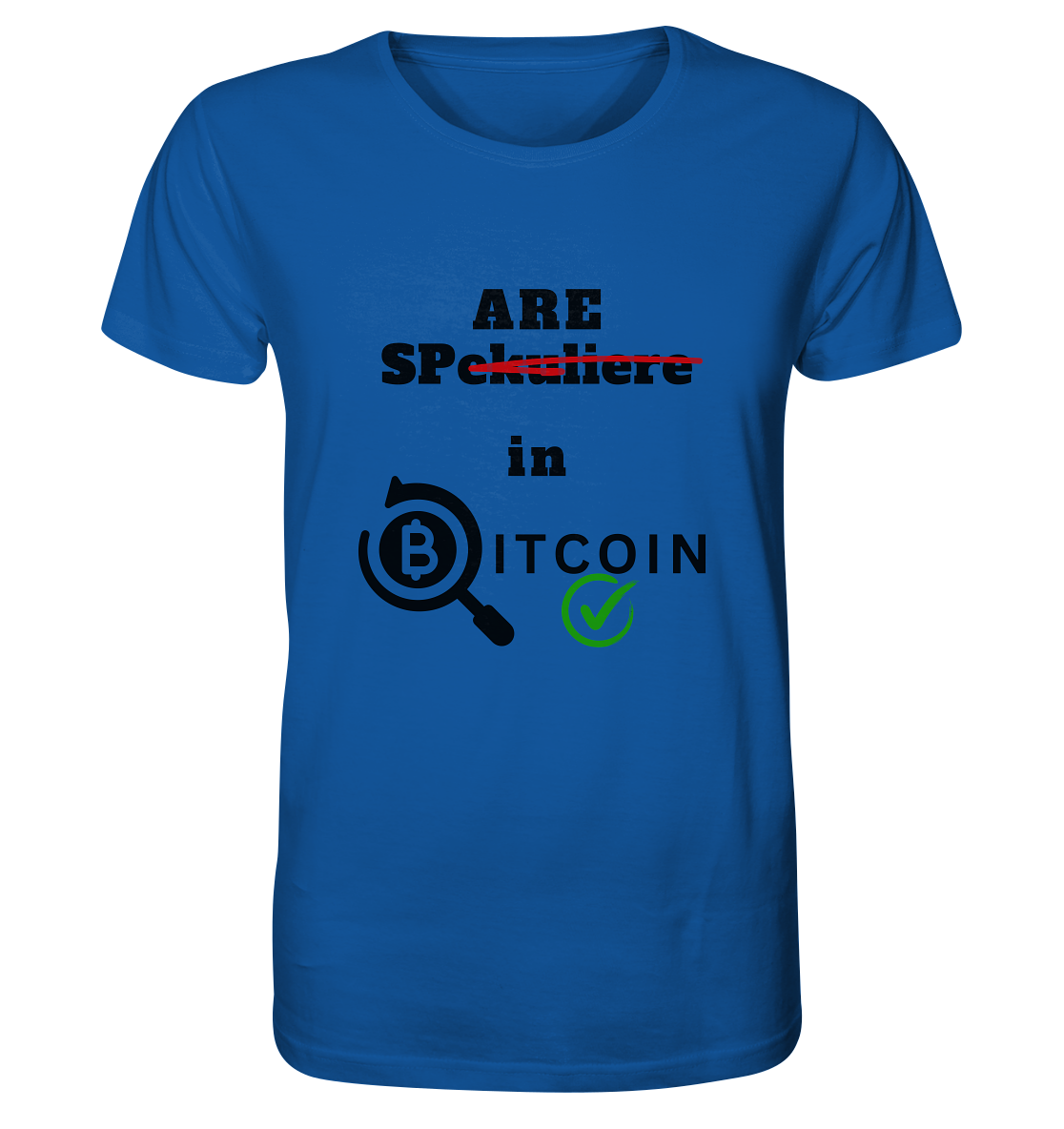 SPARE in BITCOIN (Version "nicht spekuliere", Lupe, grüner Haken)  - Organic Shirt