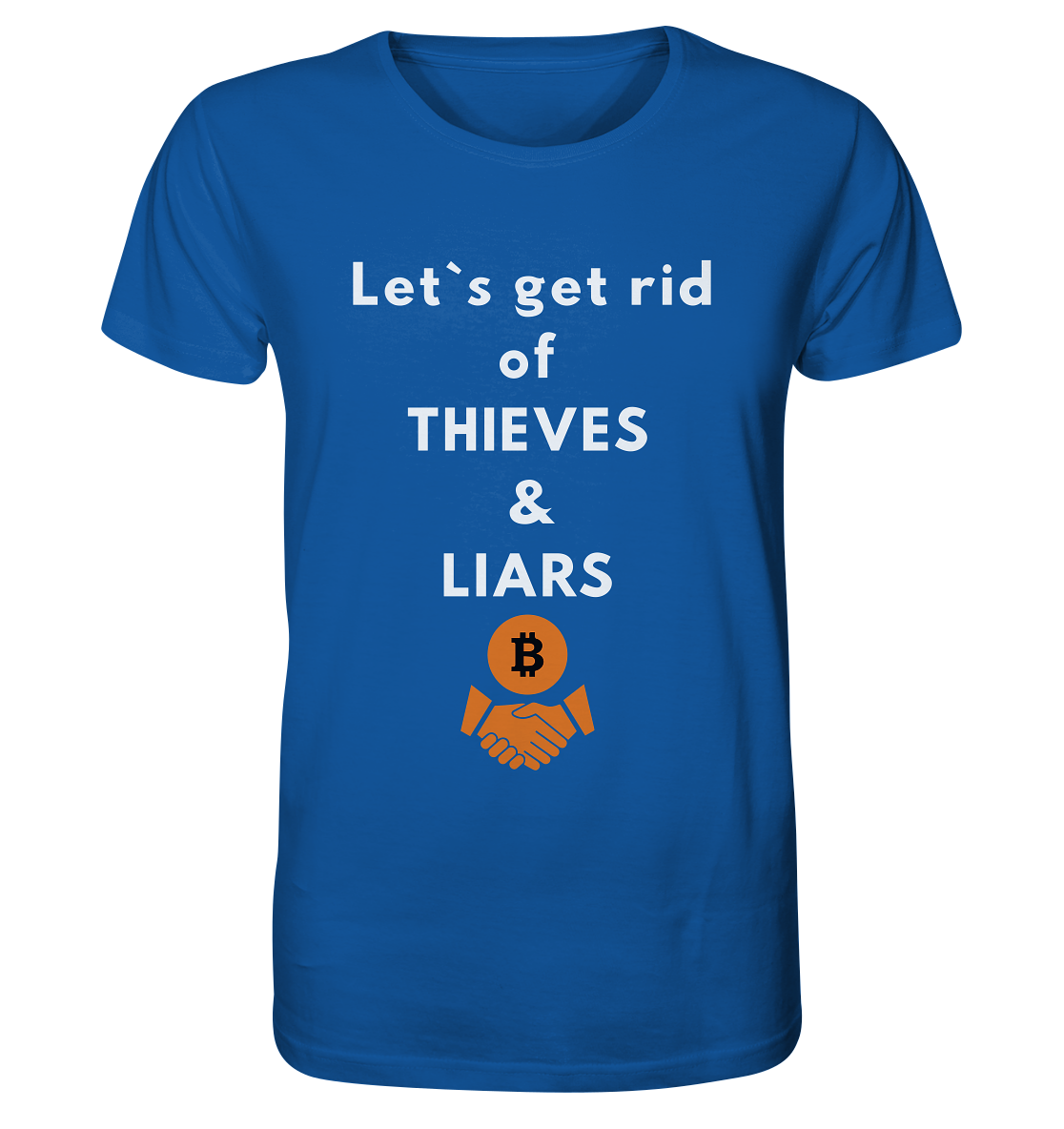 Let`s get rid of THIEVES & LIARS - Organic Shirt