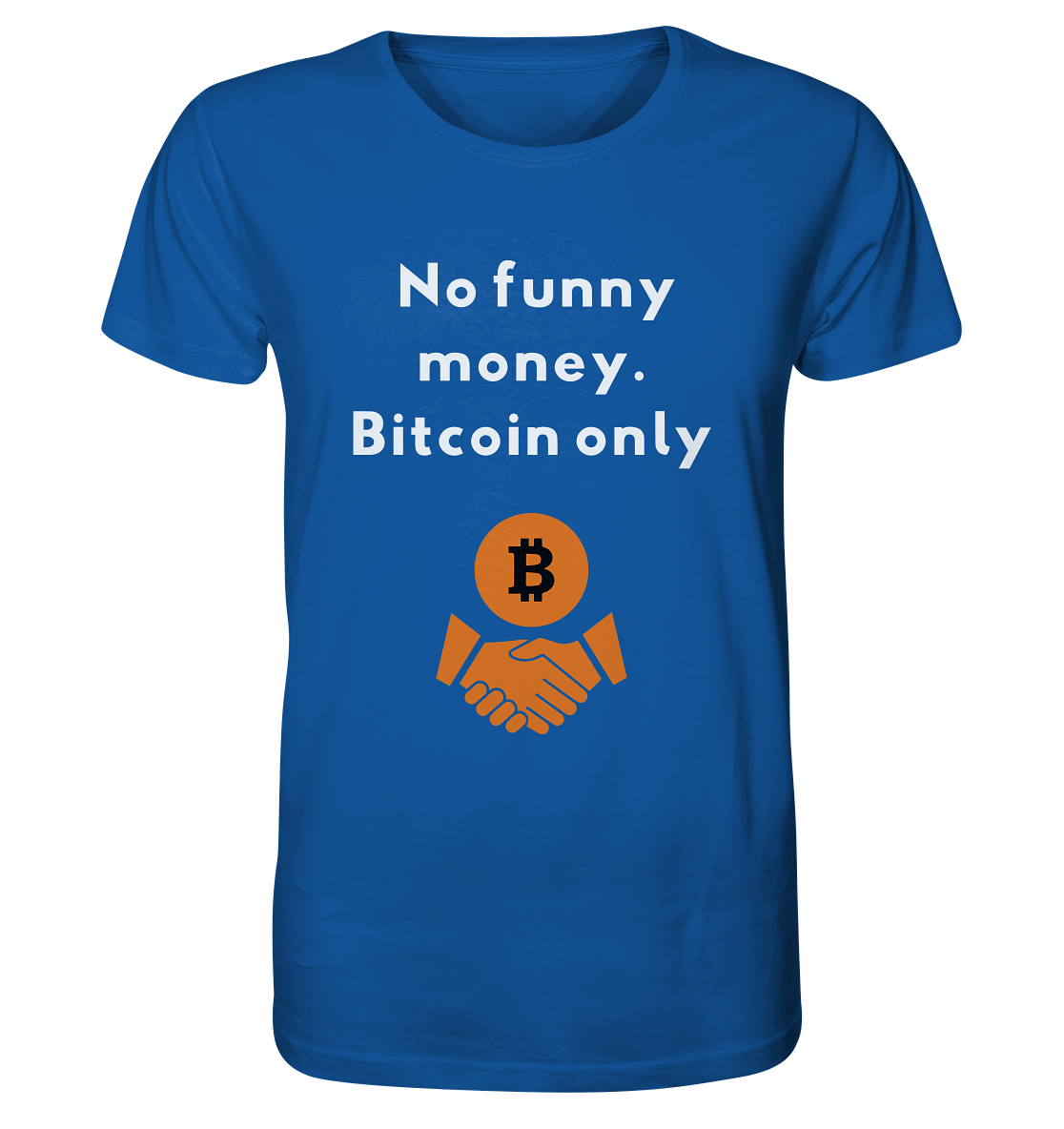 No funny money. Bitcoin only - Organic Shirt