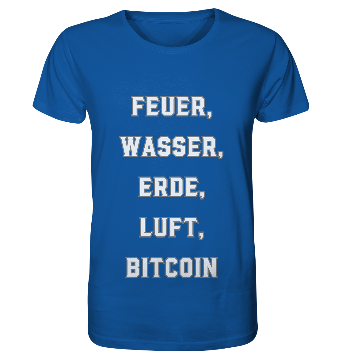 FEUER, WASSER, ERDE, LUFT, BITCOIN - Organic Shirt