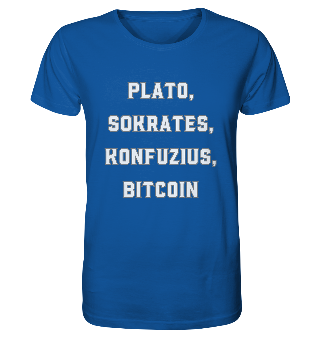 PLATO, SOKRATES, KONFUZIUS, BITCOIN  - Organic Shirt