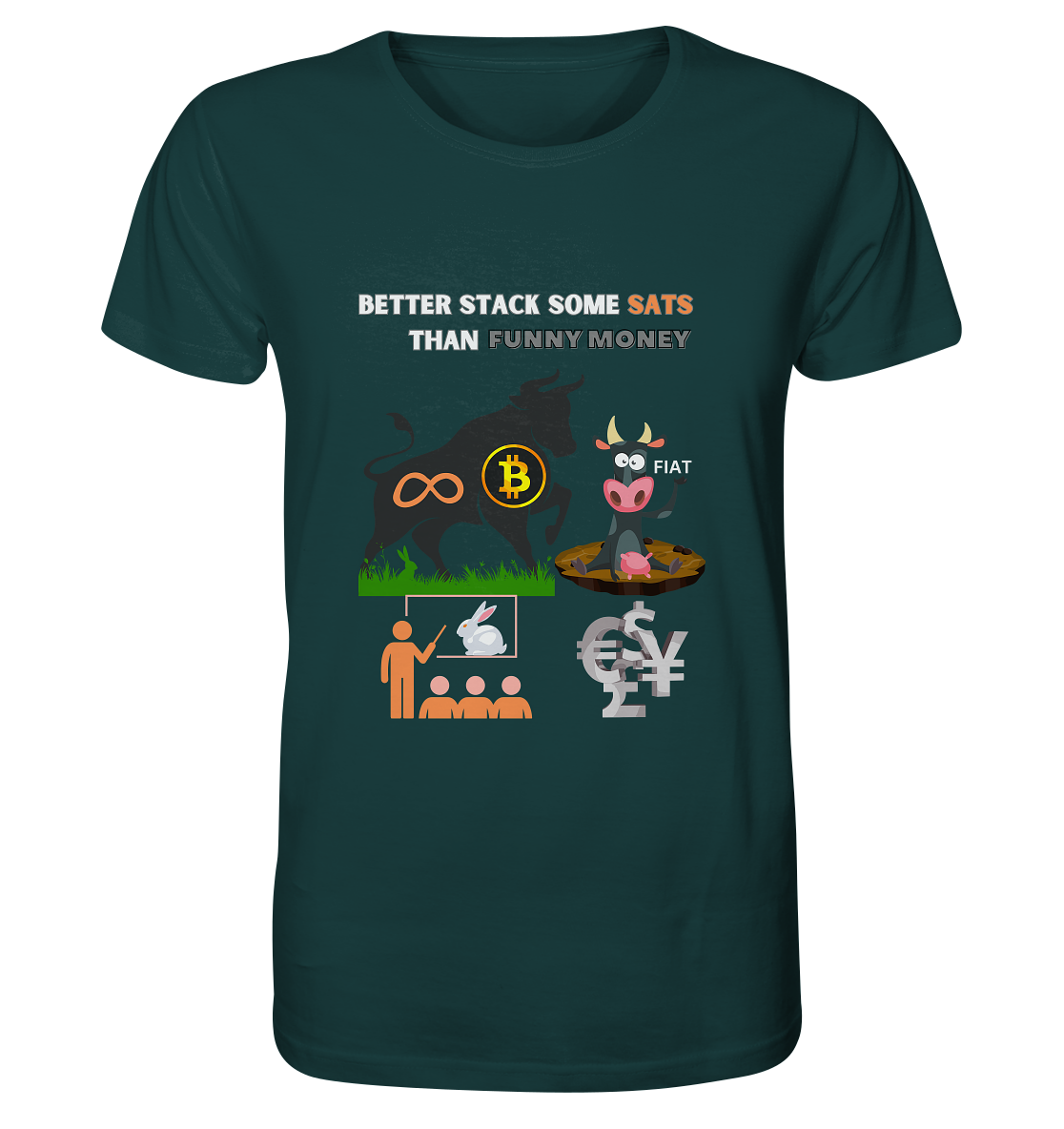 BETTER STACK SOME SATS THAN FUNNY MONEY - BTC BULLE, unendlich, Kaninchenbau-Schule,... - Organic Shirt