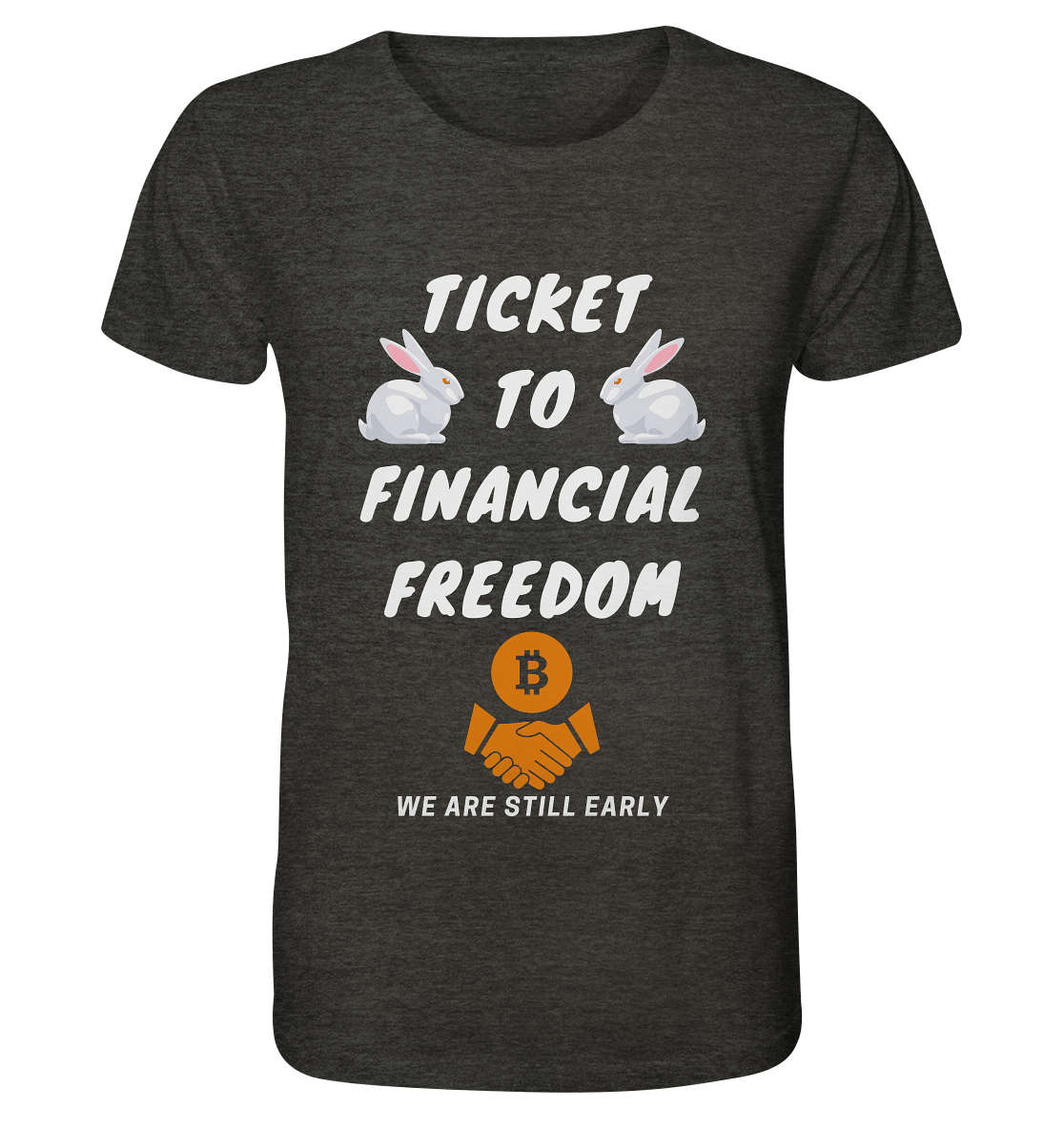 TICKET TO FINANCIAL FREEDOM (2 Bunny Version) We are still early - Organic Shirt