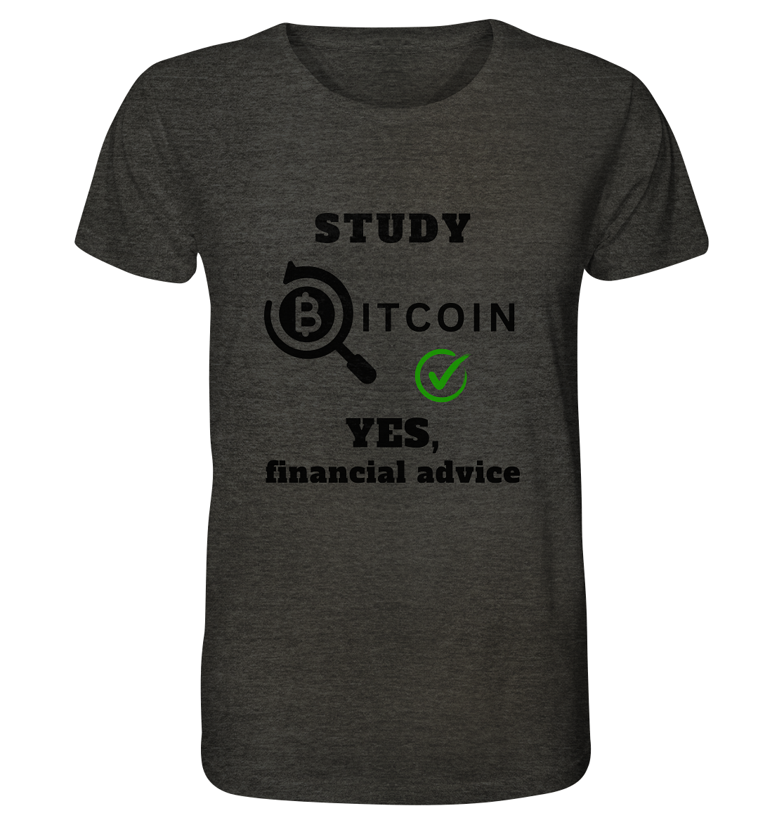 STUDY BITCOIN - YES, financial advice (Version Lupe, grüner Haken) - Organic Shirt