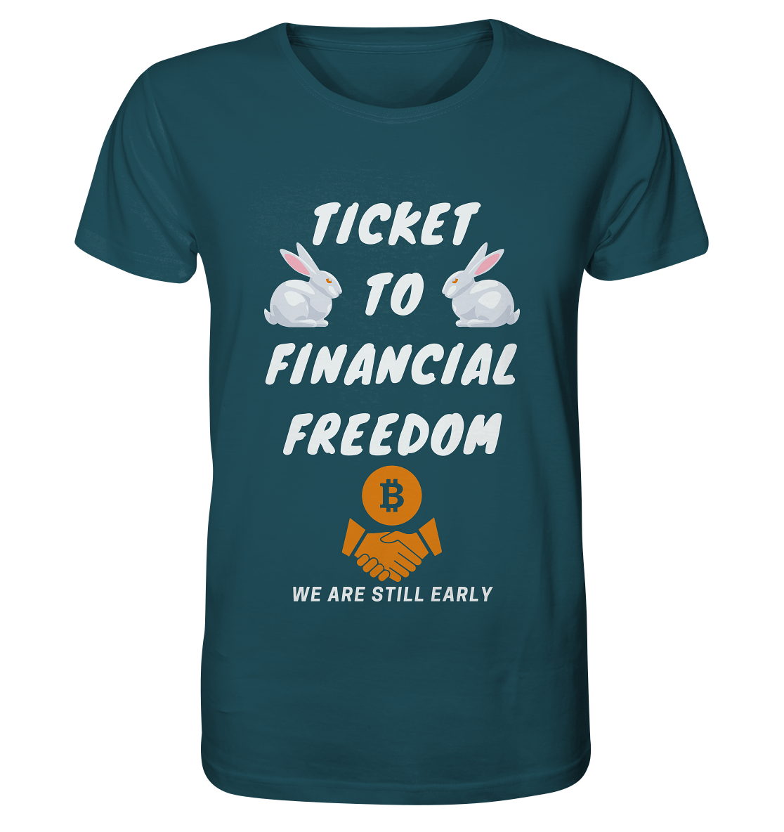 TICKET TO FINANCIAL FREEDOM (2 Bunny Version) We are still early - Organic Shirt