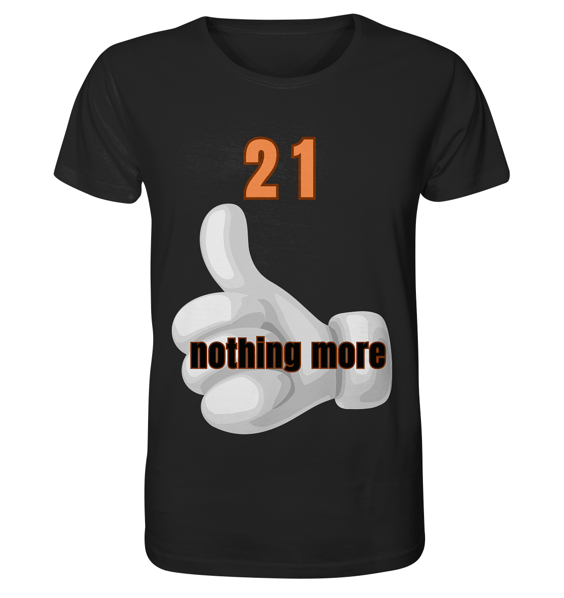 21 nothing more, thumb up - Organic Shirt - Organic Shirt