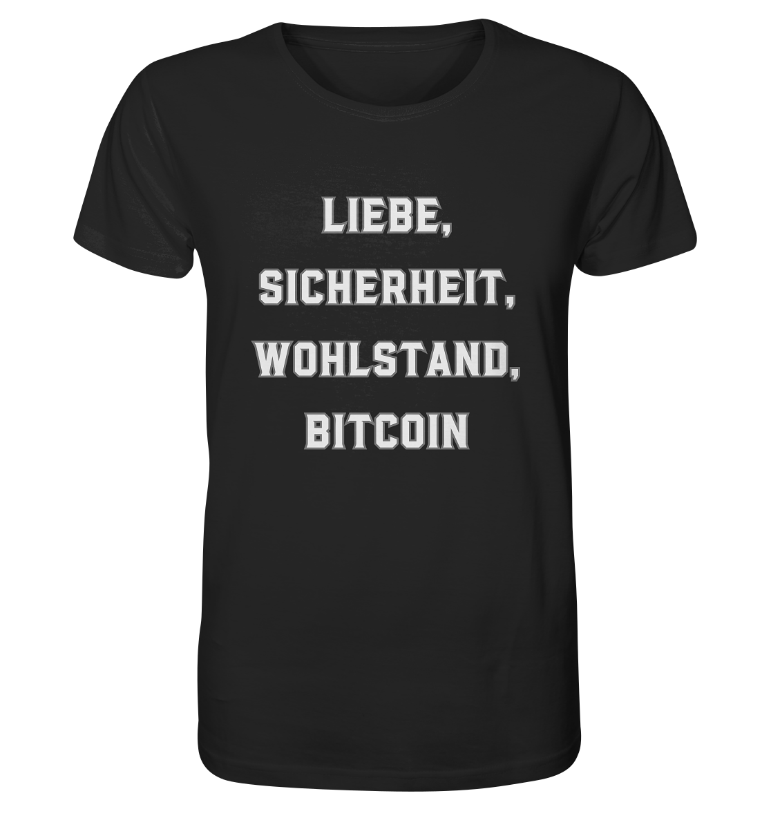 LIEBE, SICHERHEIT, WOHLSTAND, BITCOIN  - Organic Shirt