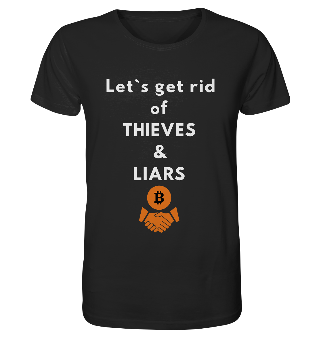 Let`s get rid of THIEVES & LIARS - Organic Shirt