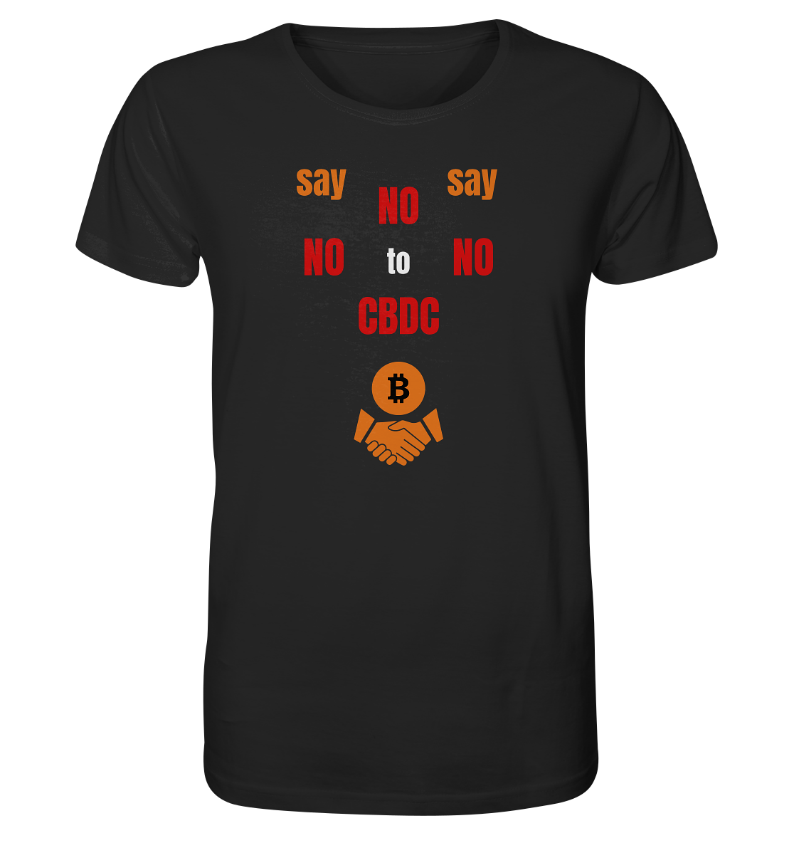 say NO NO NO to CBDC (+Bitcoin handshake)  - Organic Shirt