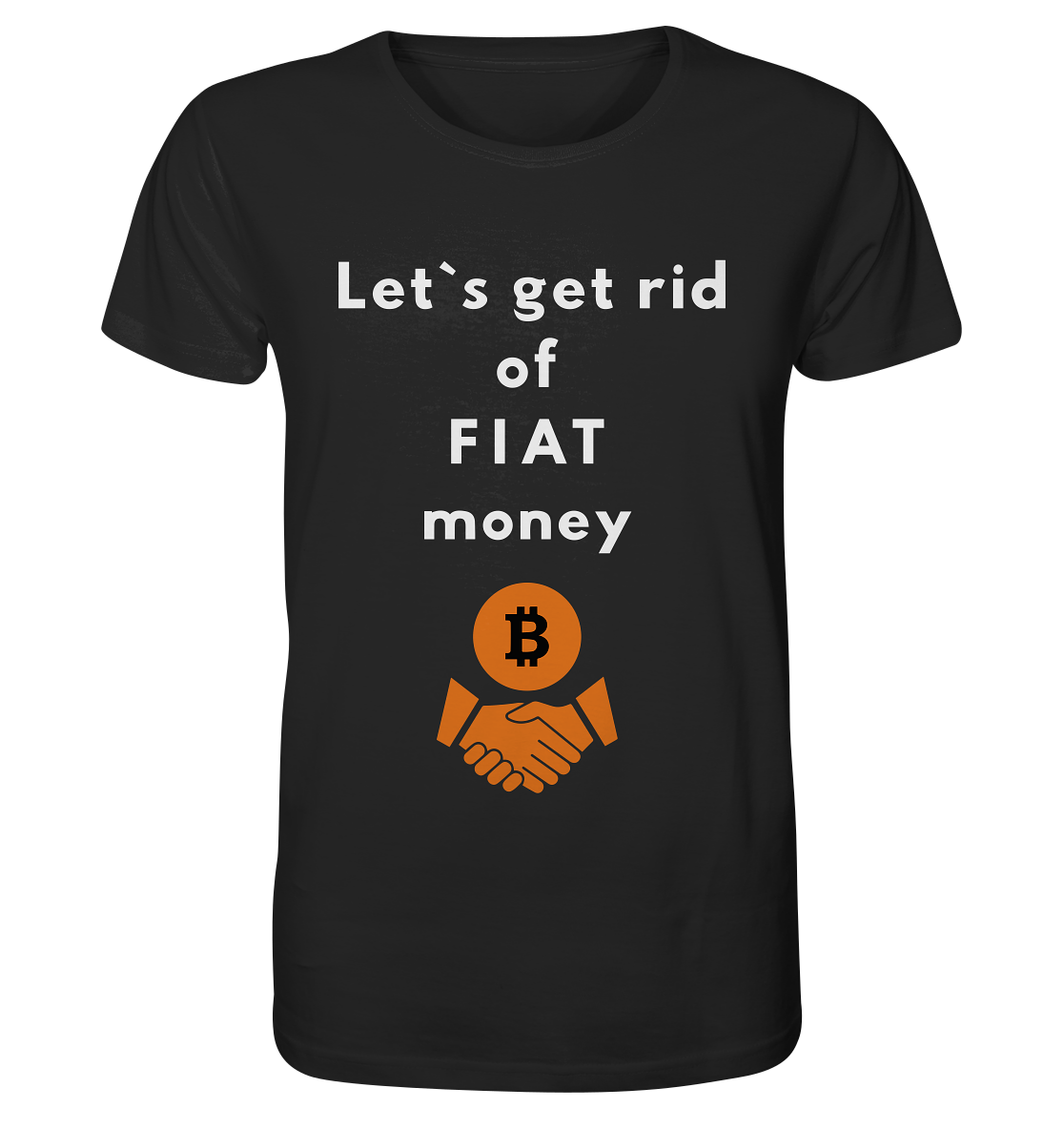Let`s get rid of FIAT money - Organic Shirt
