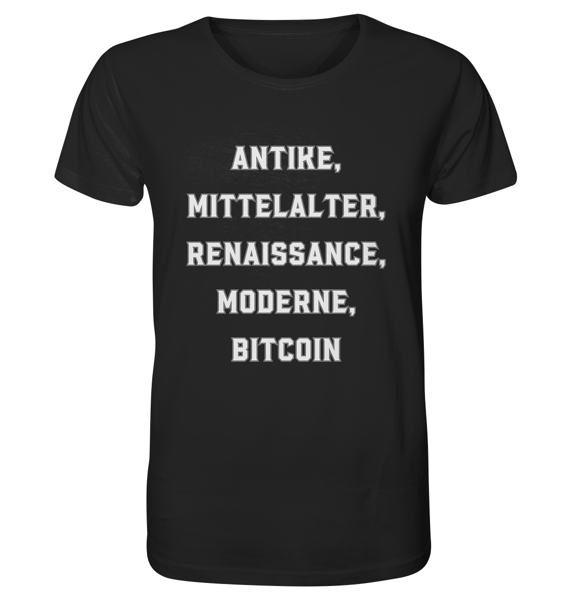 ANTIKE, MITTELALTER, RENAISSANCE, MODERNE, BITCOIN  - Organic Shirt