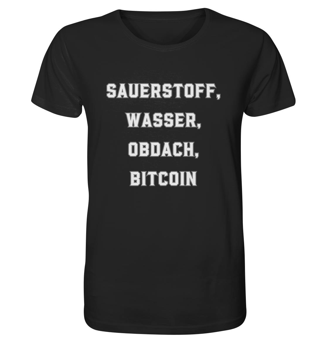 SAUERSTOFF, WASSER, OBDACH, BITCOIN - Organic Shirt