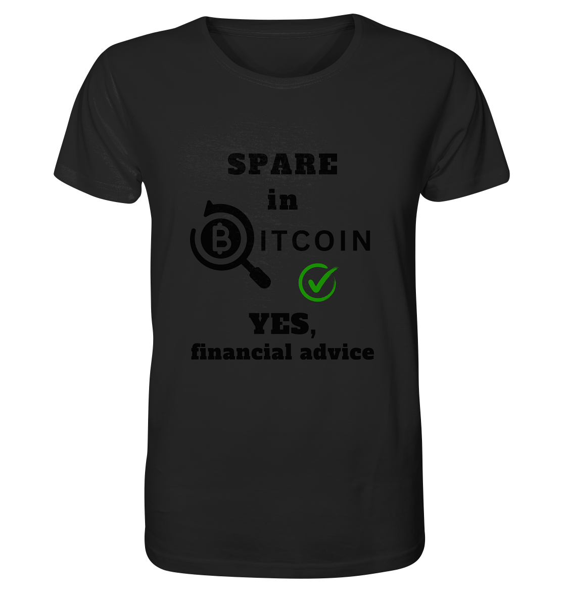 SPARE in BITCOIN - YES, financial advice (Version Lupe, grüner Haken)  - Organic Shirt