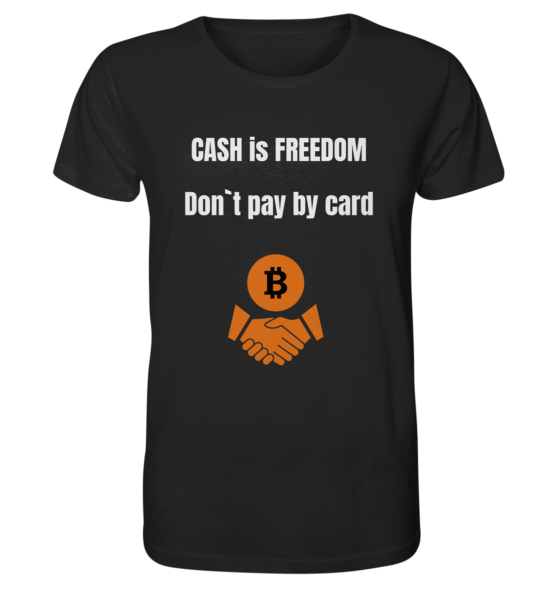 CASH is FREEDOM - Don`t pay by card - Organic Shirt