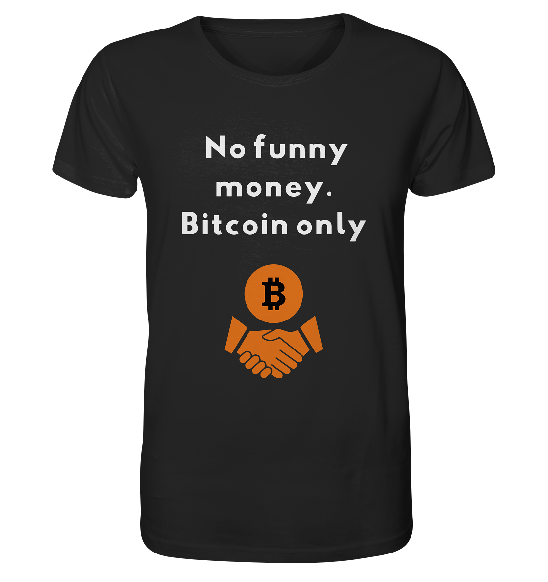 No funny money. Bitcoin only - Organic Shirt