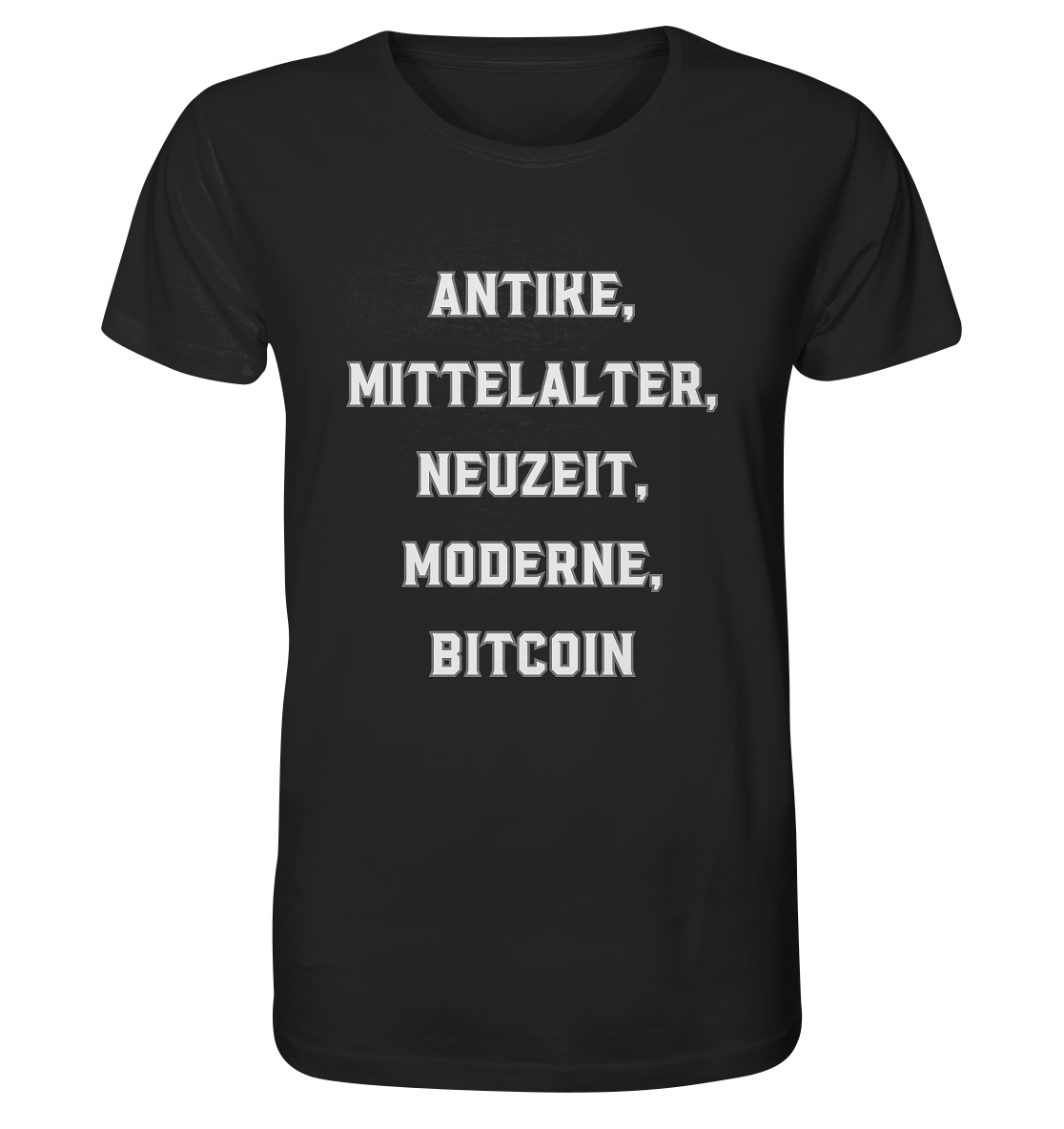 ANTIKE, MITTELALTER, NEUZEIT, MODERNE, BITCOIN - Organic Shirt