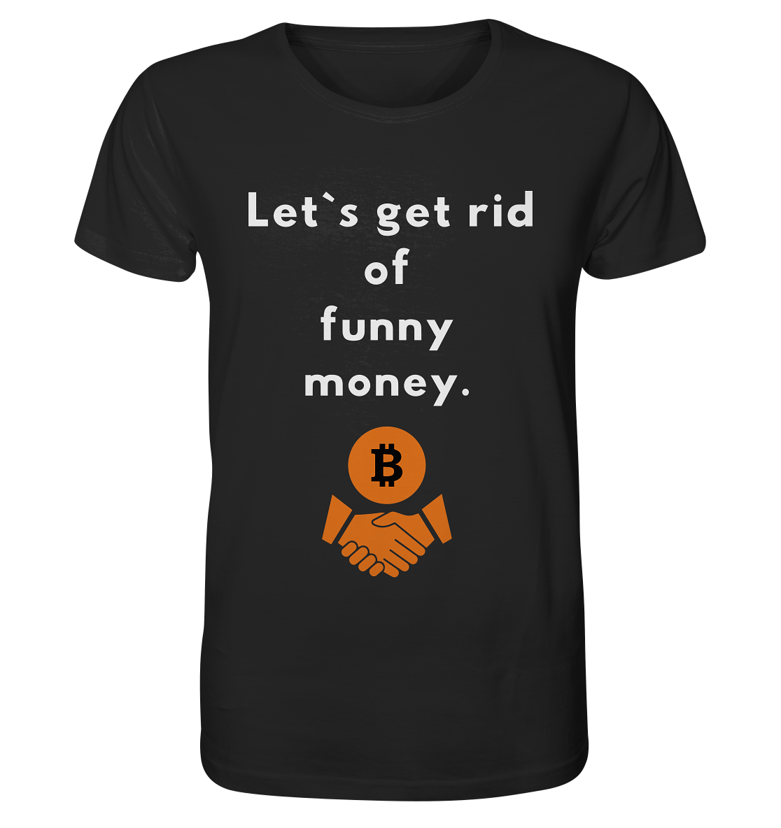 Let`s get rid of funny money - Organic Shirt