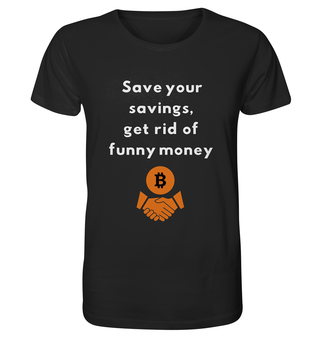 Save your savings, get rid of funny money - Organic Shirt