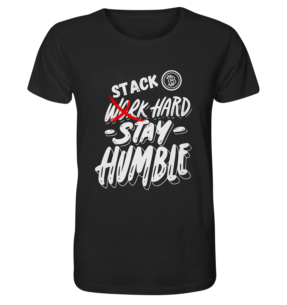 STACK HARD - STAY HUMBLE - Organic Shirt