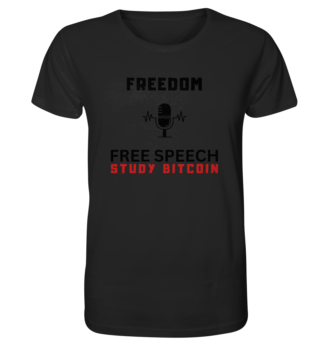 FREEDOM (Mikrofon) FREE SPEECH, STUDY BITCOIN  - Organic Shirt