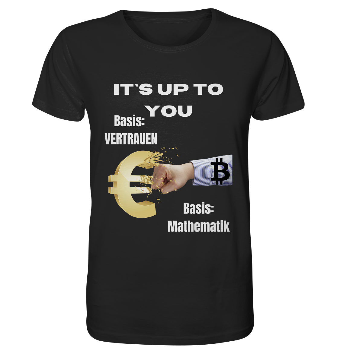 It`s up to you - Basis: Vertrauen / Mathematik - Organic Shirt