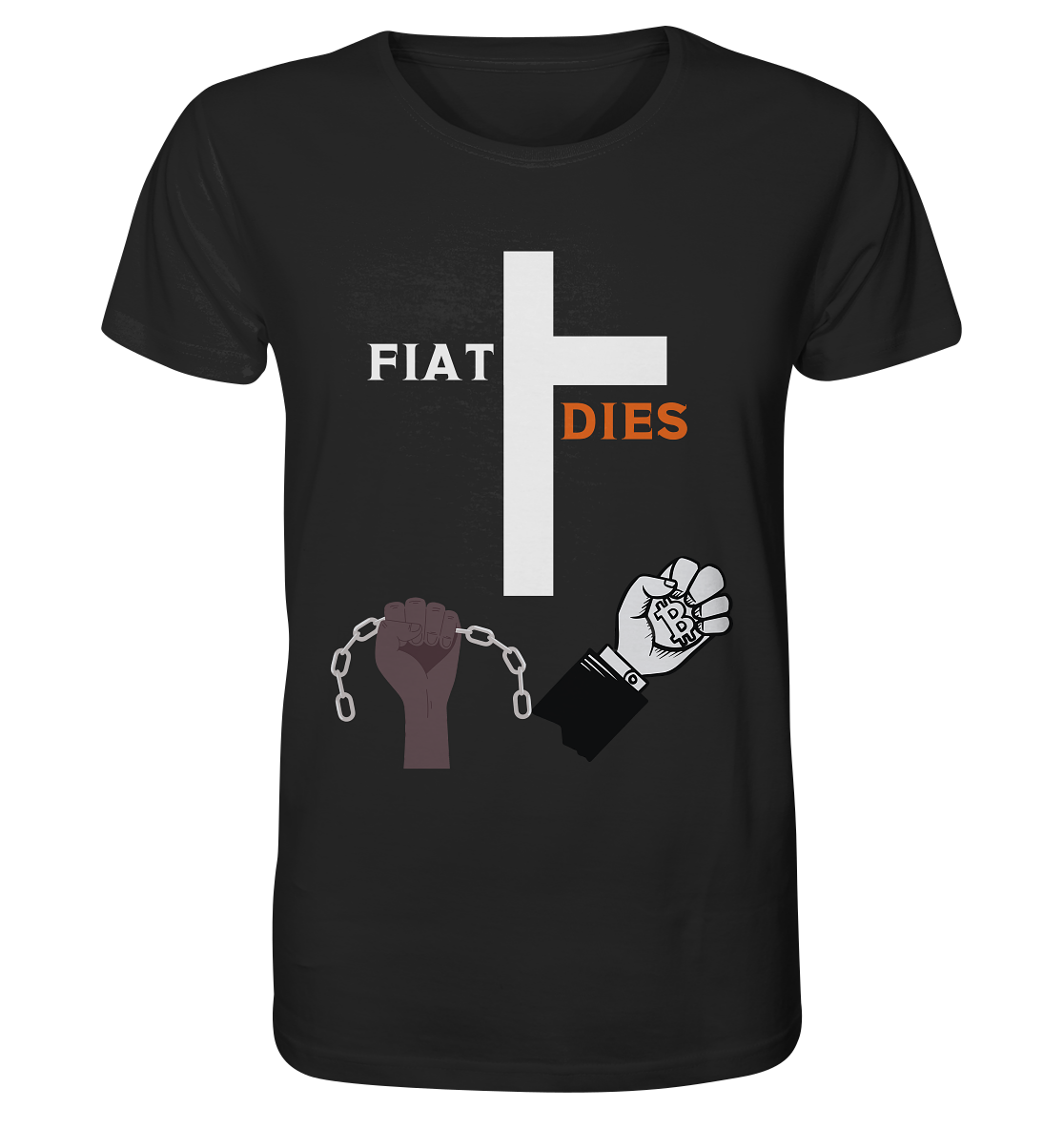 FIAT DIES (Kreuz + gesprengte Ketten & Hand mit Bitcoin) - Organic Shirt