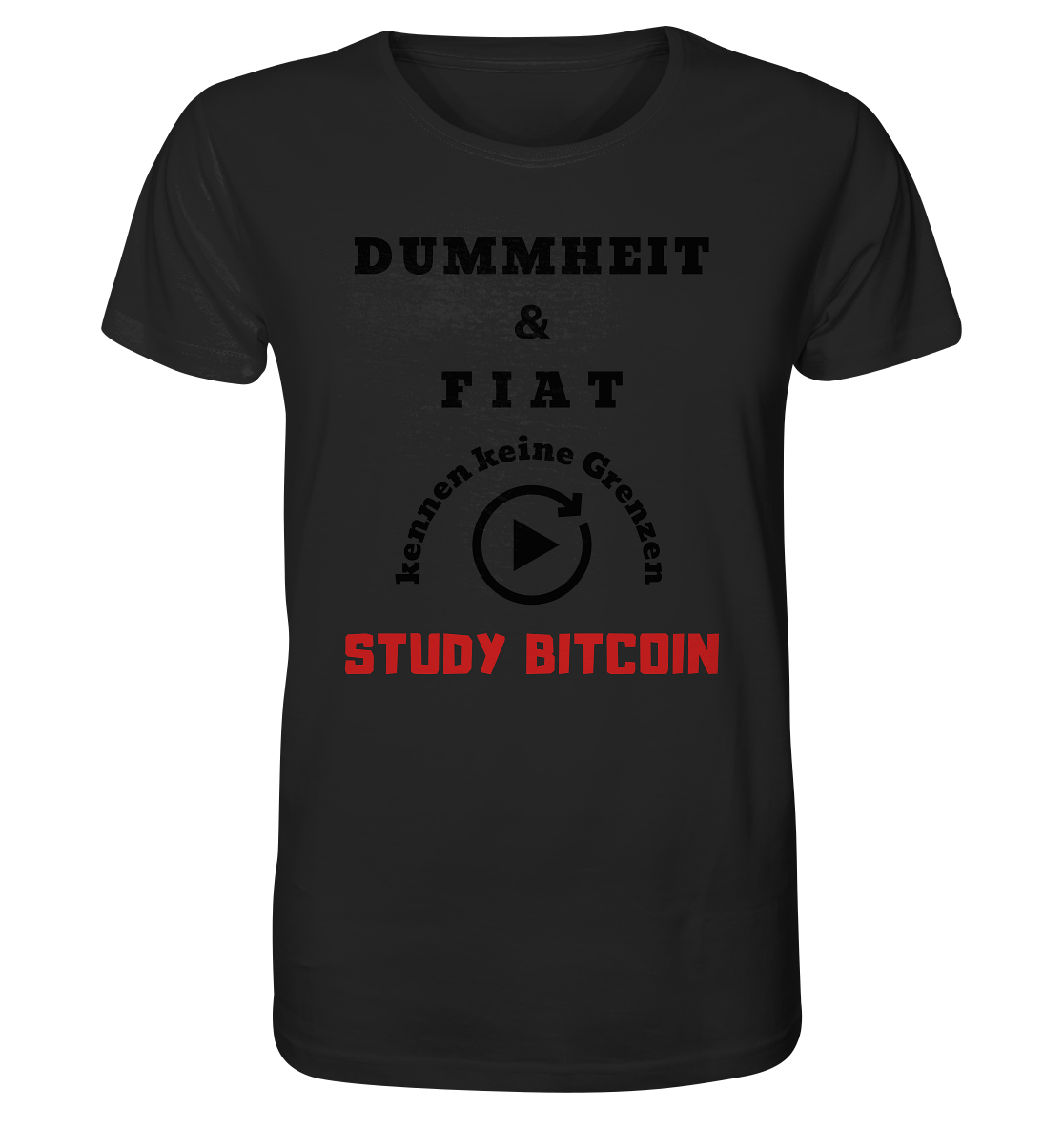 DUMMHEIT & FIAT KENNEN KEINE GRENZEN - STUDY BITCOIN (ROT) # PLAYBUTTON UNENDLICH - Organic Shirt