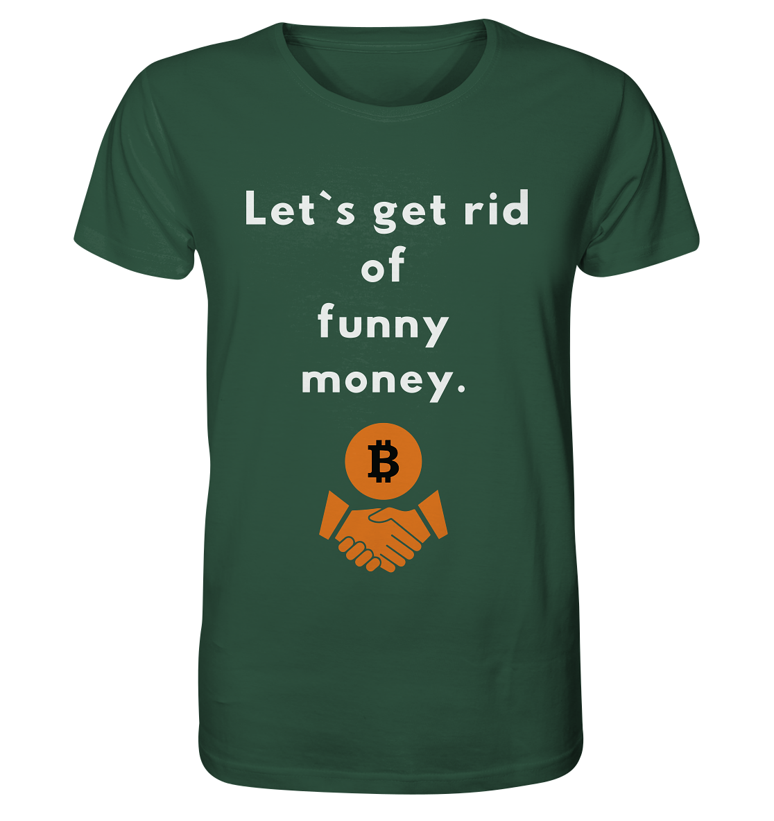 Let`s get rid of funny money - Organic Shirt