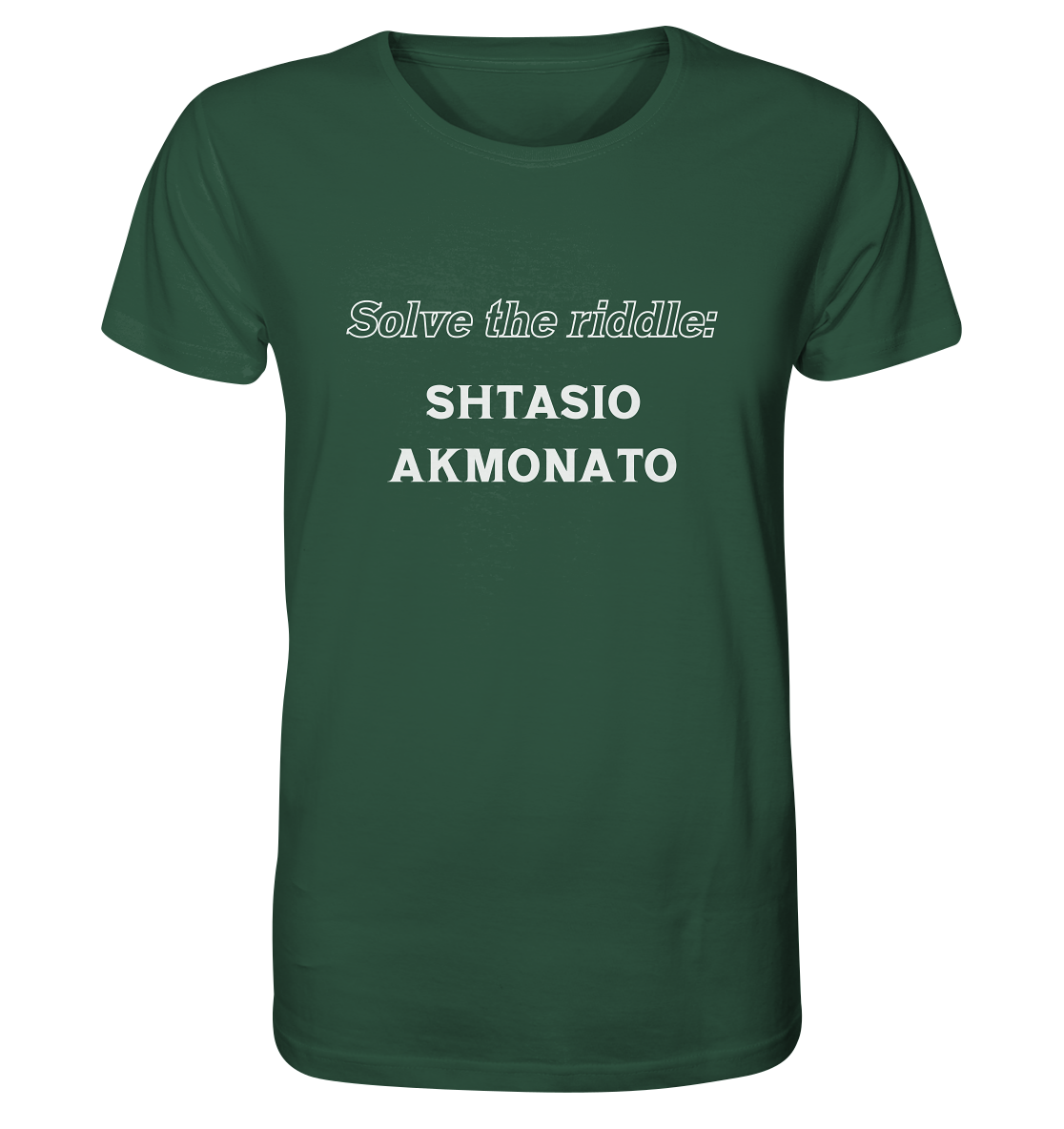 SOLVE THE RIDDLE - SHTASIO AKMONATO - Organic Shirt