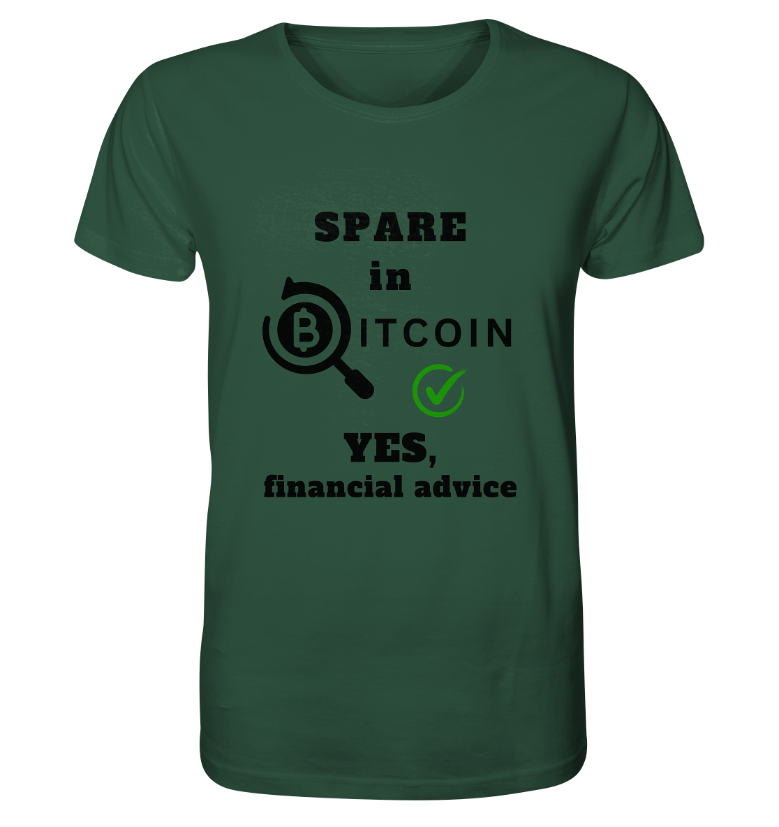 SPARE in BITCOIN - YES, financial advice (Version Lupe, grüner Haken)  - Organic Shirt