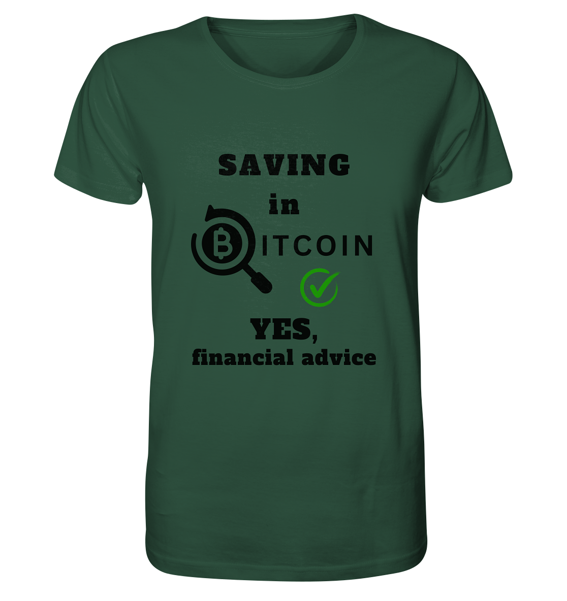 SAVING in BITCOIN - YES, financial advice (Version Lupe, grüner Haken)   - Organic Shirt