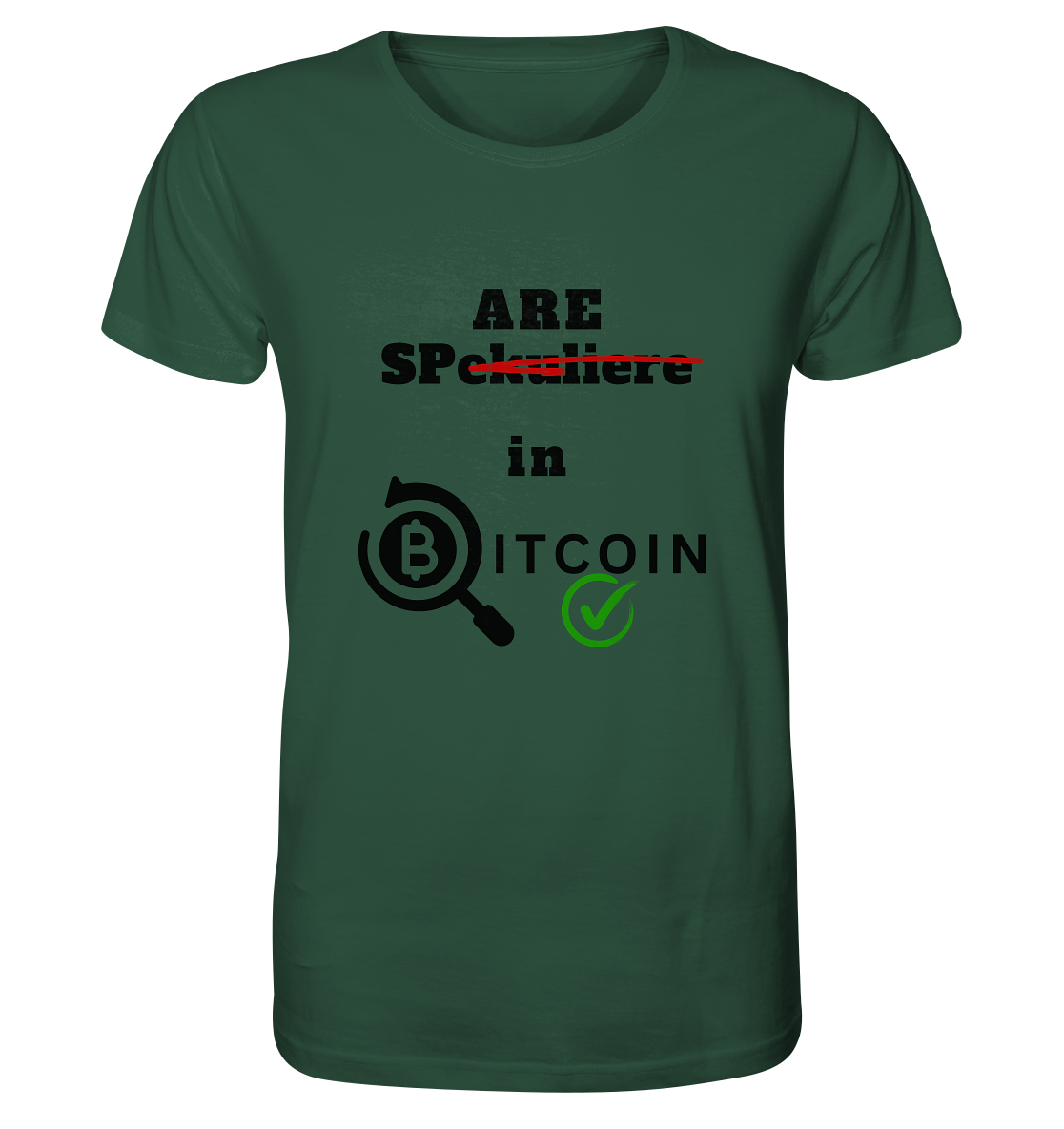 SPARE in BITCOIN (Version "nicht spekuliere", Lupe, grüner Haken)  - Organic Shirt