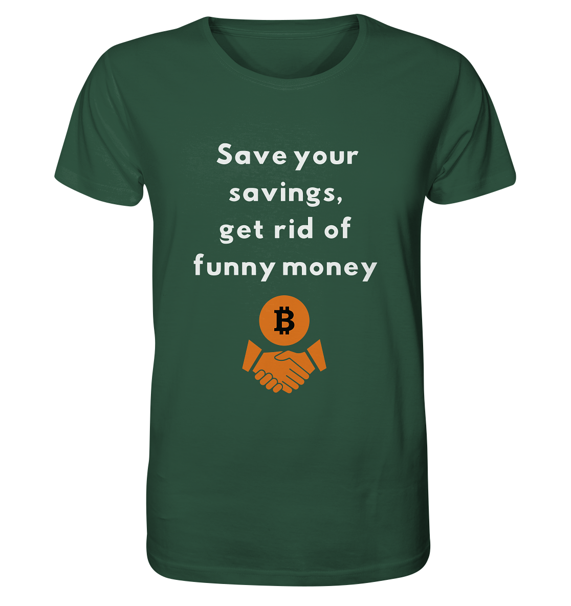 Save your savings, get rid of funny money - Organic Shirt