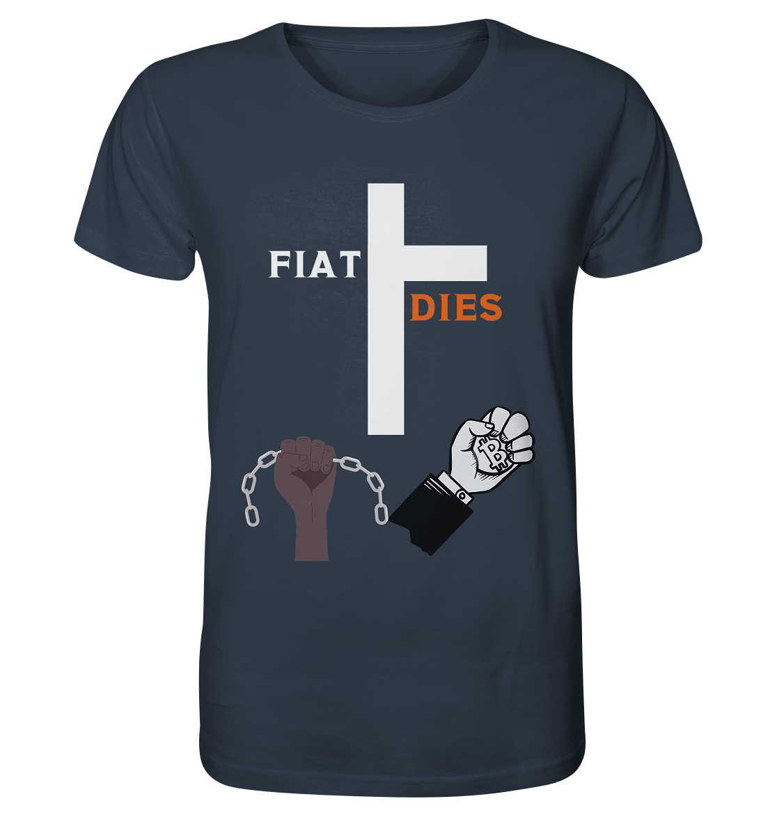 FIAT DIES (Kreuz + gesprengte Ketten & Hand mit Bitcoin) - Organic Shirt