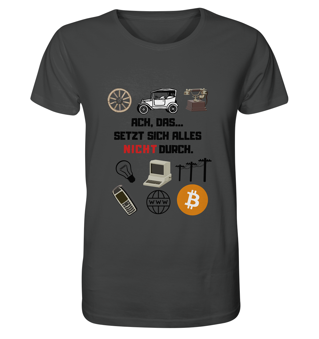 ACH, das.... SETZT SICH ALLES NICHT (rot) DURCH (Grafiken, BTC Symbol) - Organic Shirt