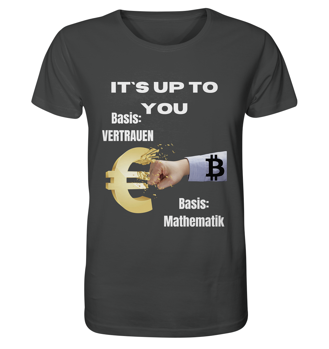 It`s up to you - Basis: Vertrauen / Mathematik - Organic Shirt